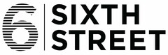 6 | SIXTH STREET