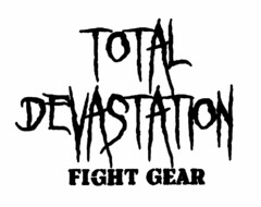 TOTAL DEVASTATION FIGHT GEAR