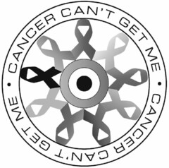 CANCER CAN'T GET ME · CANCER CAN'T GET ME ·