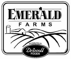 EMERALD F A R M S DISTRIBUTED BY DRISCOLL FOODS