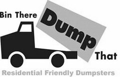 BIN THERE DUMP THAT RESIDENTIAL FRIENDLY DUMPSTERS