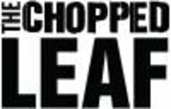 THE CHOPPED LEAF