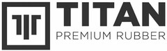 TITAN PREMIUM RUBBER