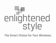 ENLIGHTENED STYLE THE SMART CHOICE FOR YOUR WINDOWS