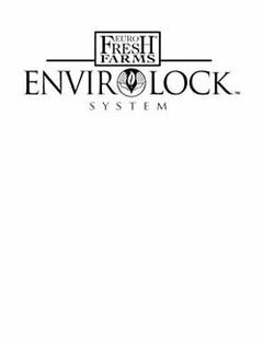 EURO FRESH FARMS ENVIROLOCK. S Y S T E M