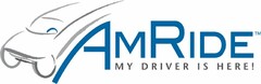 AMRIDE MY DRIVER IS HERE!