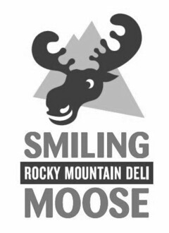 SMILING MOOSE ROCKY MOUNTAIN DELI