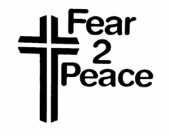 FEAR 2 PEACE