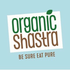 ORGANIC SHASTRA BE SURE EAT PURE