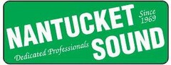 NANTUCKET SOUND DEDICATED PROFESSIONALS SINCE 1969