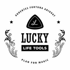 AUDENTES FORTUNA ADIUVAT L LUCKY LIFE TOOLS PLAN FOR MAGIC