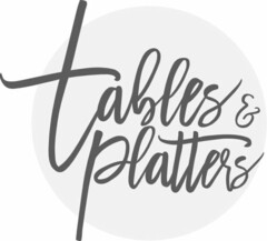 TABLES & PLATTERS