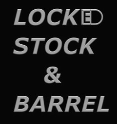 LOCKED STOCK & BARREL