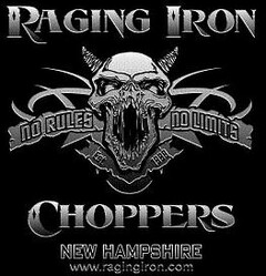 RAGING IRON NO RULES NO LIMITS EST. 1998 CHOPPERS NEW HAMSHIRE WWW.RAGINGIRON.COM