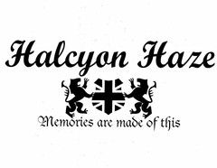 HALCYON HAZE MEMORIES ARE MADE OF THIS