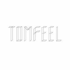 TOMFEEL