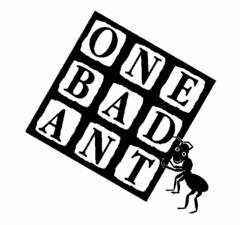 ONE BAD ANT