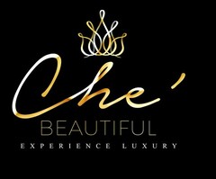 CHE' BEAUTIFUL EXPERIENCE LUXURY