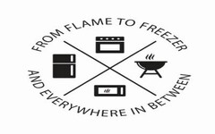 FROM FLAME TO FREEZER AND EVERYWHERE INBETWEEN X