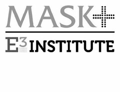 MASK E³ INSTITUTE