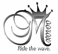 M MOOROX RIDE THE WAVE