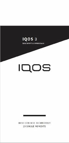 IQOS 3 DISCREET & PERSONAL IQOS HEAT CONTROL TECHNOLOGY 20 SINGLE MOMENTS