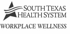 SOUTH TEXAS HEALTH SYSTEM WORKPLACE WELLNESS