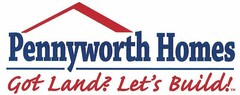 PENNYWORTH HOMES GOT LAND? LET'S BUILD!