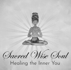 SACRED WISE SOUL HEALING THE INNER YOU