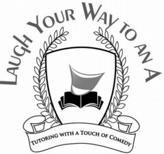 LAUGH YOUR WAY TO AN A; TUTORING WITH A TOUCH OF COMEDY