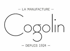 LA MANUFACTURE COGOLIN DEPUIS 1924