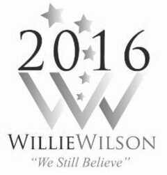 2016 WW WILLIEWILSON "WE STILL BELIEVE"