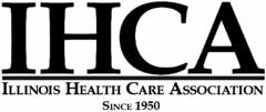 IHCA ILLINOIS HEALTH CARE ASSOCIATION SINCE 1950