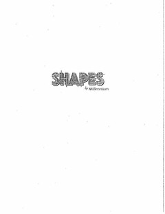 SHAPES BY MILLENNIUM