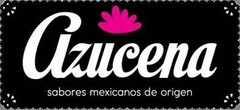 AZUCENA SABORES MEXICANOS DE ORIGEN