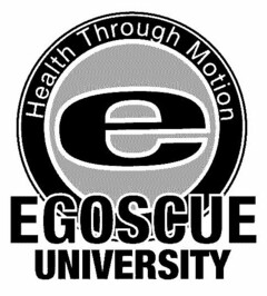 E EGOSCUE UNIVERSITY HEALTH THROUGH MOTION