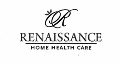 R RENAISSANCE HOME HEALTH CARE