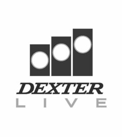 DEXTER LIVE