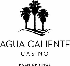 AGUA CALIENTE CASINO PALM SPRINGS