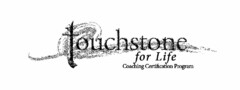 TOUCHSTONE FOR LIFE COACHING CERTIFICATION PROGRAM