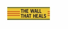 THE WALL THAT HEALS