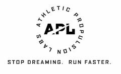 APL ATHLETIC PROPULSION LABS STOP DREAMING. RUN FASTER.