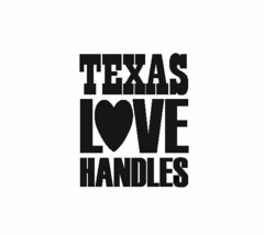 TEXAS LOVE HANDLES