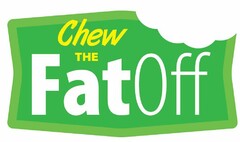 CHEW THE FAT OFF