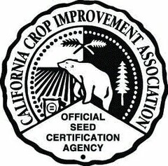 CALIFORNIA CROP IMPROVEMENT ASSOCIATION OFFICIAL SEED CERTIFICATION AGENCY