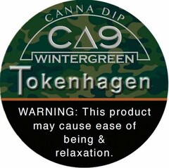 CANNA DIP C 9 WINTERGREEN TOKENHAGEN, WARNING: THIS PRODUCT MAY CAUSE EASE OF BEING & RELAXATION.