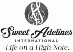 SWEET ADELINES INTERNATIONAL LIFE ON A HIGH NOTE.