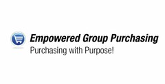 EMPOWERED GROUP PURCHASING PURCHASING WITH PURPOSE!