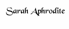 SARAH APHRODITE