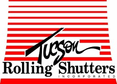 TUCSON ROLLING SHUTTERS INCORPORATED